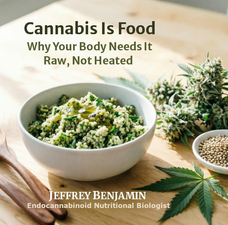 Cannabis Is Food: Why Your Body Needs It Raw, Not Heated (ebook)
