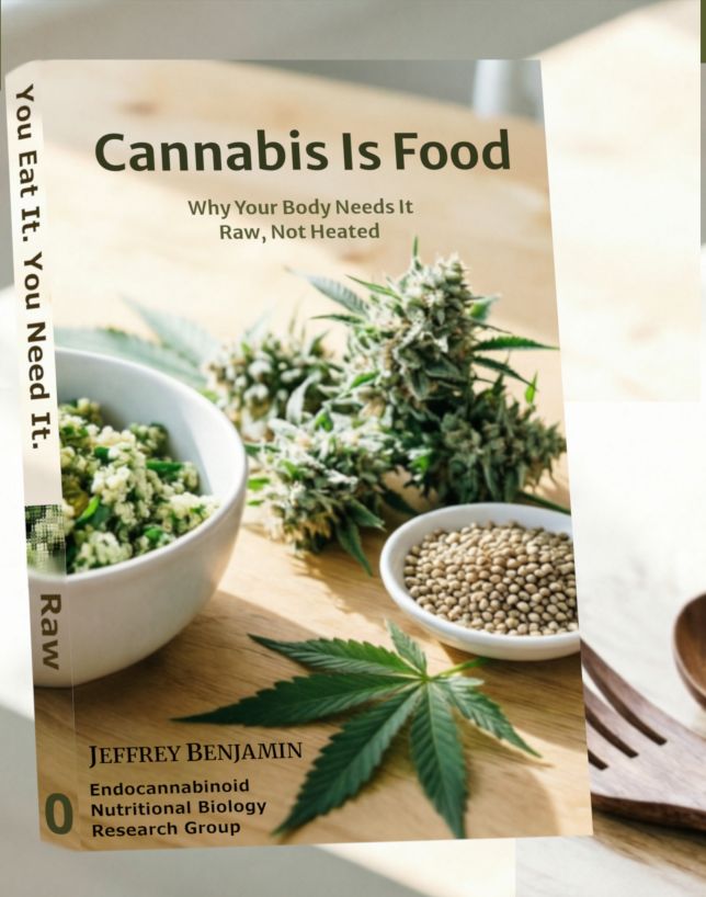 Cannabis Is Food: Why Your Body Needs It Raw, Not Heated (ebook+paperback)